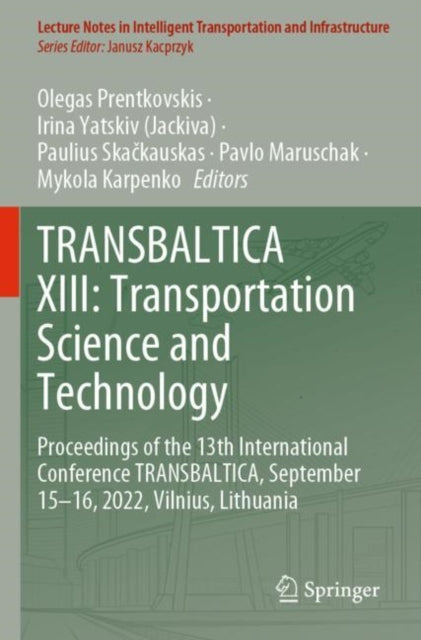 Book cover of: TRANSBALTICA XIII: Transportation Science and Technology. By: Olegas Prentkovskis