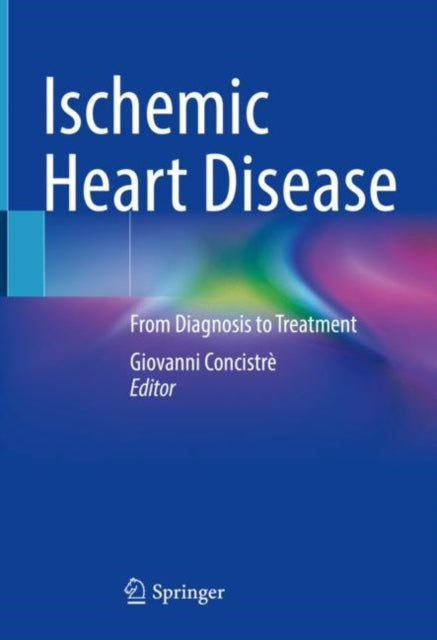 Book cover of: Ischemic Heart Disease. By: Giovanni Concistrè