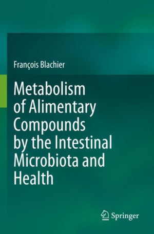 Metabolism of Alimentary Compounds by the Intestinal Microbiota and Health