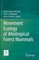 Book cover of: Movement Ecology of Afrotropical Forest Mammals. By: Rafael Reyna-Hurtado