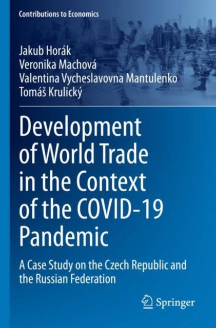 Book cover of: Development of World Trade in the Context of the COVID-19 Pandemic. By: Jakub Horák