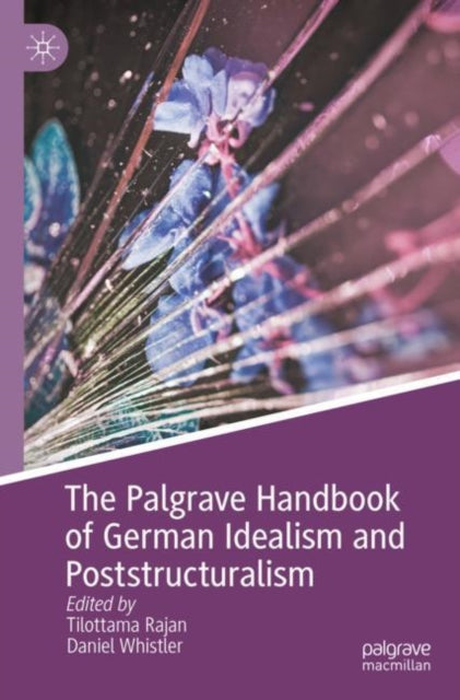Book cover of: Palgrave Handbook of German Idealism and Poststructuralism. By: Tilottama Rajan
