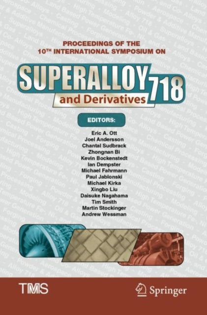 Book cover of: Proceedings of the 10th International Symposium on Superalloy 718 and Derivatives. By: Eric A. Ott