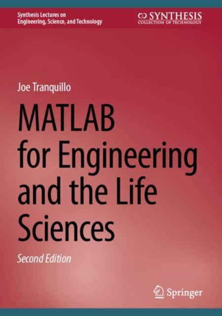 Book cover of: MATLAB for Engineering and the Life Sciences. By: Joseph Tranquillo