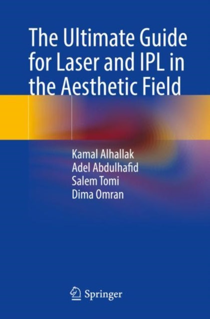 Book cover of: Ultimate Guide for Laser and IPL in the Aesthetic Field. By: Kamal Alhallak