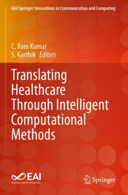 Book cover of: Translating Healthcare Through Intelligent Computational Methods. By: C. Ram Kumar