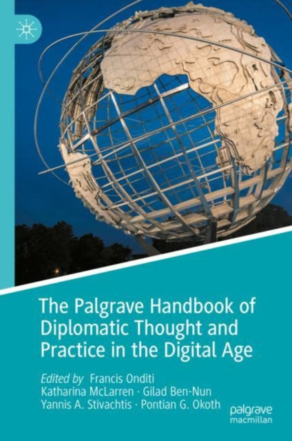 Book cover of: Palgrave Handbook of Diplomatic Thought and Practice in the Digital Age. By: Francis Onditi