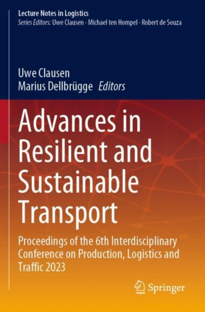 Book cover of: Advances in Resilient and Sustainable Transport. By: Uwe Clausen