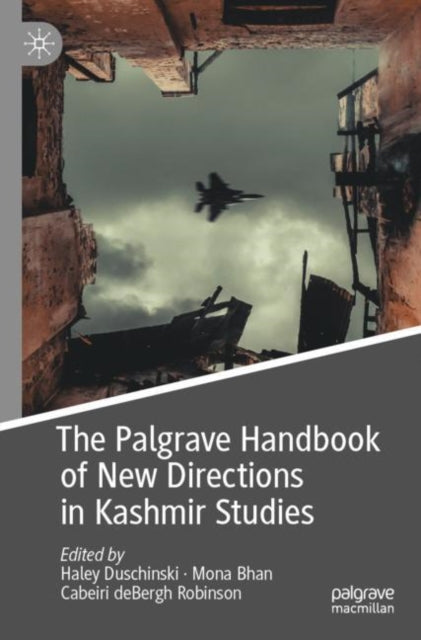 Book cover of: Palgrave Handbook of New Directions in Kashmir Studies. By: Haley Duschinski