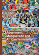 Book cover of: Adornment, Masquerade and African Femininity. By: Ismahan Soukeyna Diop