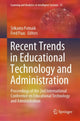 Book cover of: Recent Trends in Educational Technology and Administration. By: Srikanta Patnaik