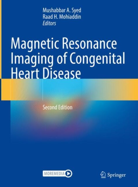Book cover of: Magnetic Resonance Imaging of Congenital Heart Disease. By: Mushabbar A. Syed