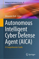 Book cover of: Autonomous Intelligent Cyber Defense Agent (AICA). By: Alexander Kott