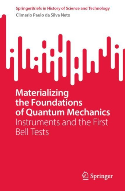Book cover of: Materializing the Foundations of Quantum Mechanics. By: Climerio Paulo da Silva Neto