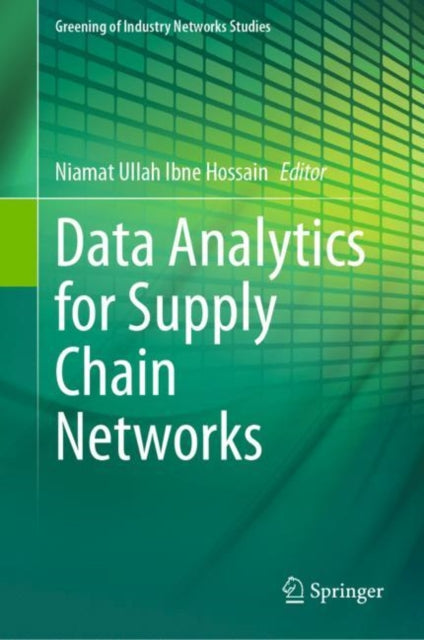 Book cover of: Data Analytics for Supply Chain Networks. By: Niamat Ullah Ibne Hossain