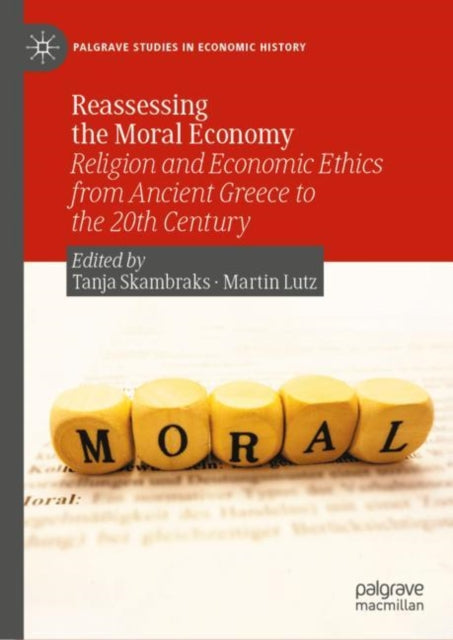 Book cover of: Reassessing the Moral Economy. By: Tanja Skambraks