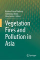 Book cover of: Vegetation Fires and Pollution in Asia. By: Krishna Vadrevu