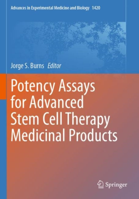 Book cover of: Potency Assays for Advanced Stem Cell Therapy Medicinal Products. By: Jorge S. Burns
