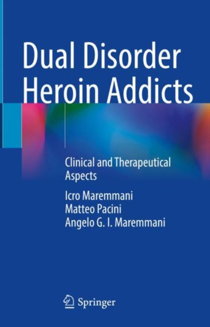 Book cover of: Dual Disorder Heroin Addicts. By: Icro Maremmani