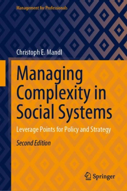 Book cover of: Managing Complexity in Social Systems. By: Christoph E. Mandl