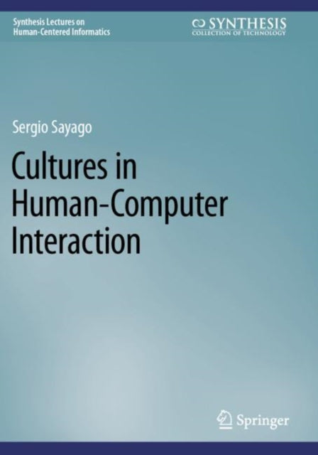 Book cover of: Cultures in Human-Computer Interaction. By: Sergio Sayago
