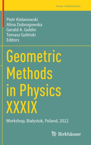 Geometric Methods in Physics XXXIX
