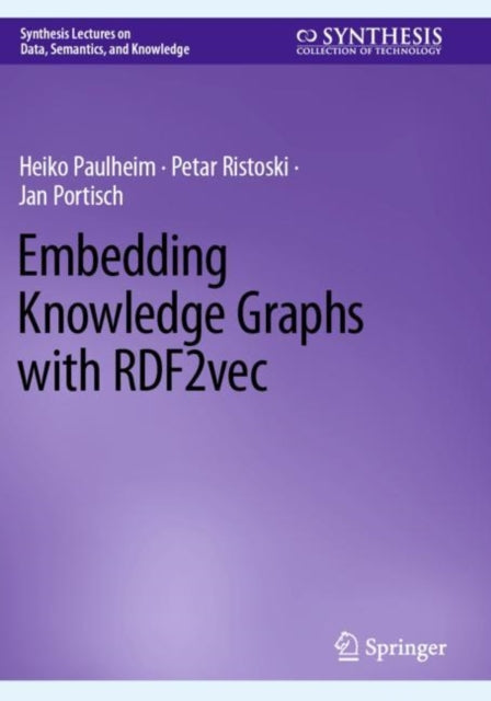 Book cover of: Embedding Knowledge Graphs with RDF2vec. By: Heiko Paulheim