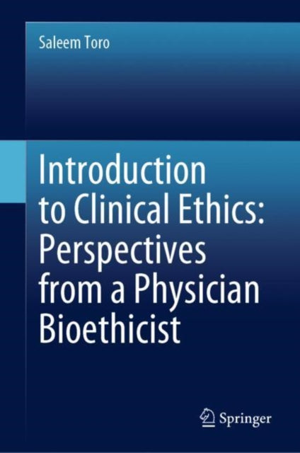 Book cover of: Introduction to Clinical Ethics: Perspectives from a Physician Bioethicist
