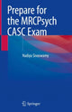 Book cover of: Prepare for the MRCPsych CASC Exam. By: Nadiya Sivaswamy