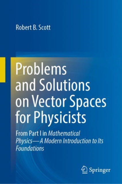 Book cover of: Problems and Solutions on Vector Spaces for Physicists. By: Robert B. Scott