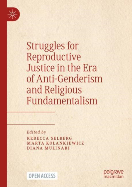 Book cover of: Struggles for Reproductive Justice in the Era of Anti-Genderism and Religious Fundamentalism. By: Diana Mulinari