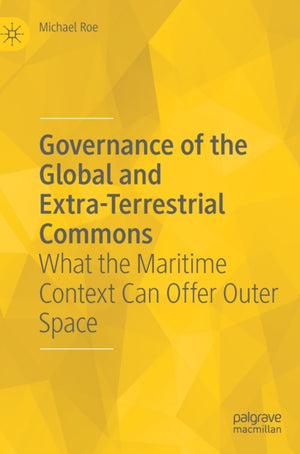 Governance of the Global and Extra-Terrestrial Commons