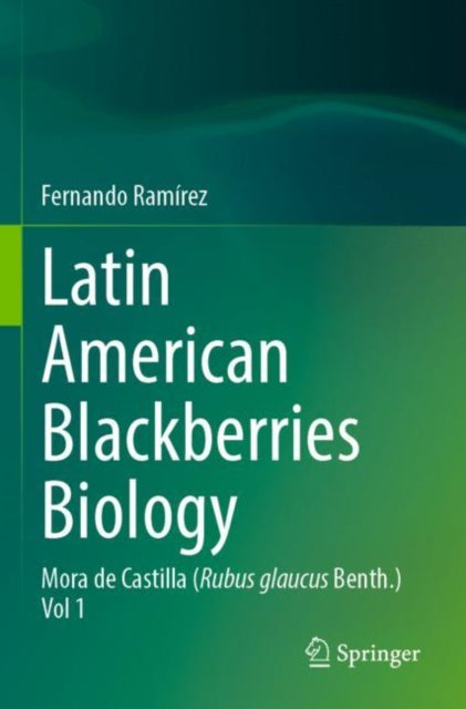 Book cover of: Latin American Blackberries Biology. By: Fernando Ramírez