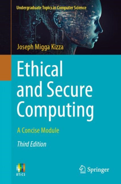 Book cover of: Ethical and Secure Computing. By: Joseph Migga Kizza