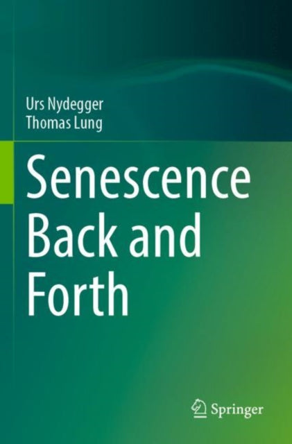 Book cover of: Senescence Back and Forth. By: Urs Nydegger