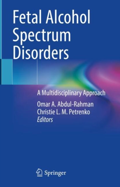 Book cover of: Fetal Alcohol Spectrum Disorders. By: Omar A. Rahman