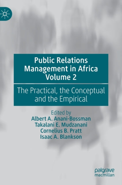 Book cover of: Public Relations Management in Africa Volume 2. By: Albert A. Anani-Bossman