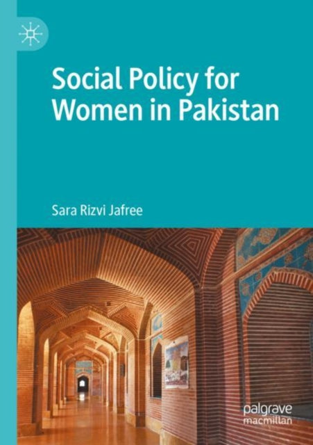 Book cover of: Social Policy for Women in Pakistan. By: Sara Rizvi Jafree