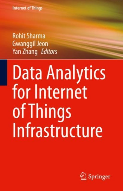 Book cover of: Data Analytics for Internet of Things Infrastructure. By: Rohit Sharma