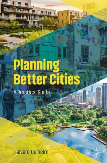 Book cover of: Planning Better Cities. By: Halvard Dalheim