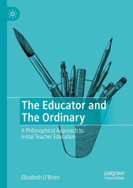 Book cover of: Educator and The Ordinary. By: Elizabeth O'Brien