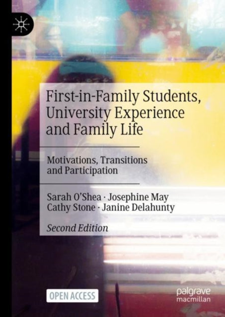 Book cover of: First-in-Family Students, University Experience and Family Life. By: Sarah O'Shea