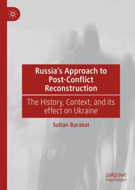 Book cover of: Russia's Approach to Post-Conflict Reconstruction. By: Sultan Barakat