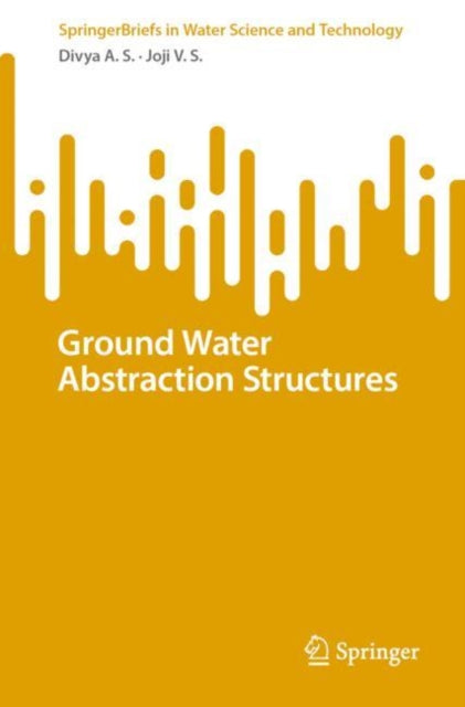 Book cover of: Ground Water Abstraction Structures. By: Divya A. S.
