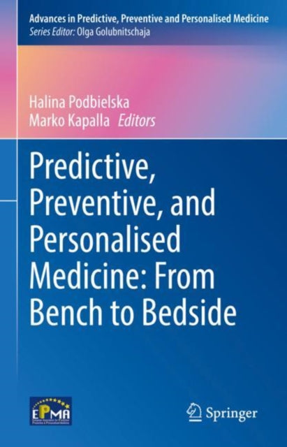 Book cover of: Predictive, Preventive, and Personalised Medicine: From Bench to Bedside. By: Halina Podbielska