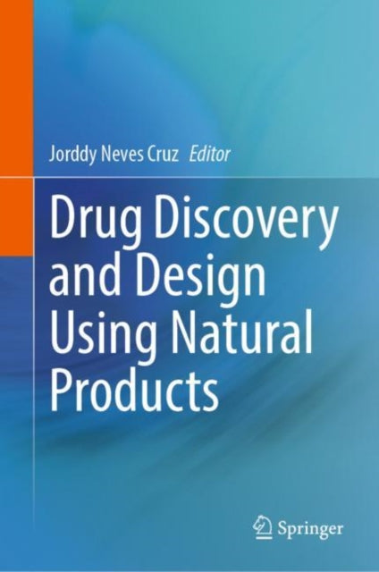Book cover of: Drug Discovery and Design Using Natural Products. By: Jorddy Neves Cruz