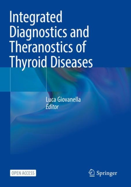 Book cover of: Integrated Diagnostics and Theranostics of Thyroid Diseases. By: Luca Giovanella