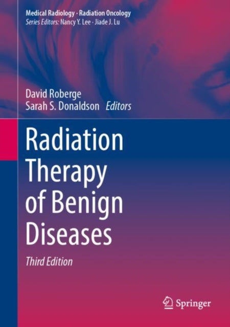Book cover of: Radiation Therapy of Benign Diseases. By: David Roberge