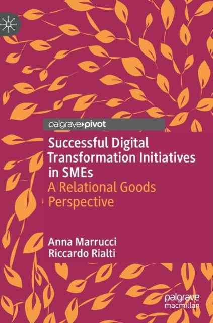 Book cover of: Successful Digital Transformation Initiatives in SMEs. By: Anna Marrucci