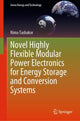 Book cover of: Novel Highly Flexible Modular Power Electronics for Energy Storage and Conversion Systems. By: Nima Tashakor